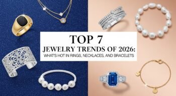 Top 7 Jewelry Trends of 2026: What’s Hot in Rings, Necklaces, and Bracelets
